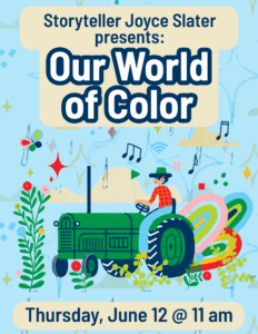 Storyteller Joyce Slater Presents: Our World of Color