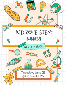 Kid Zone STEM: Bubbles!
