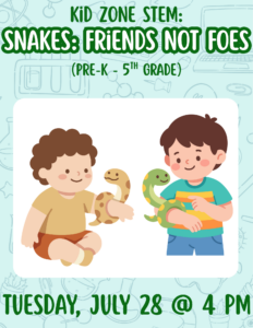 Kid Zone STEM: Snakes- Friends, Not Foes